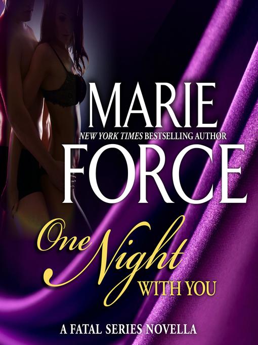 Title details for One Night With You by Marie Force - Available